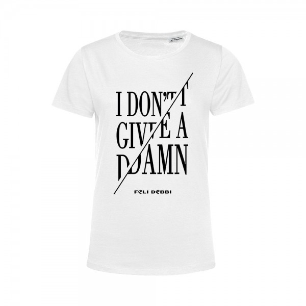 T-Shirt (w) I don&#039;t give a damn weiß